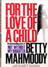 Betty Mahmoody For the Love of a Child book
