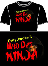 Who Dat Ninja Tracy Jordan tee