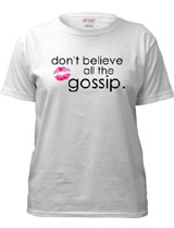 Don't Believe All the Gossip GG tee