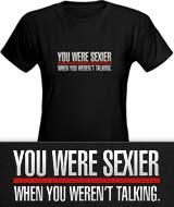 you were sexier when you weren't talking