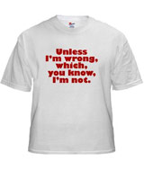 Unless I'm Wrong t-shirt