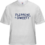 flippin sweet t-shirt