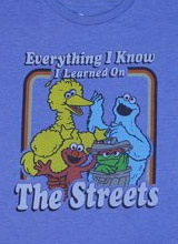 Everything I Know I Learned on the Street t-shirt