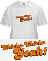 Chicka Chicka Yeah Fogell t-shirt
