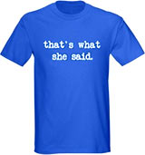 that's what she said t-shirt
